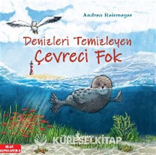 Denizleri Temizleyen Çevreci Fok