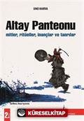 Altay Panteonu / Mitler, Ritüeller, İnançlar Ve Tanrılar