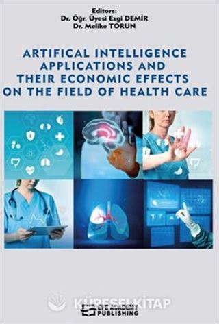 Artificial Intelligence Applications And Their Economic Effects On The Field Of Health Care