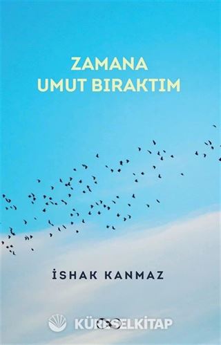 Zamana Umut Bıraktım