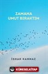 Zamana Umut Bıraktım
