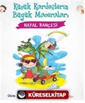 Hayal Bahçesi - Küçük Kardeşlerin Büyük Maceraları