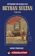 Müteşebbis Bir Padişah Kızı Beyhan Sultan 1766-1824