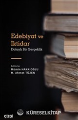 Edebiyat ve İktidar (Dolaylı Bir Gerçeklik)