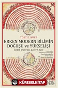 Erken Modern Bilimin Doğuşu ve Yükselişi: İslam Dünyası, Çin ve Batı