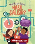 Nasıl Çalışır? Hadi Keşfedelim!