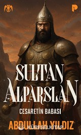 Sultan Alparslan / Cesaretin Babası