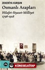 Osmanlı Arapları / Hilafet- Siyaset Milliyet (1798-1918)