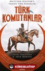Türk Komutanlar / Mete'den Atatürk'e Tarihe Yön Verenler
