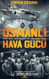 Osmanlı Hava Gücü / Birinci Dünya Savaşı'nda Hava Gücü Komutanın Raporu