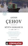 Anton Çehov Bütün Eserleri IX 1895 -1897