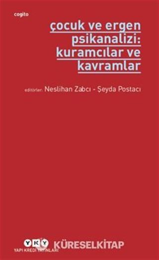 Çocuk ve Ergen Psikanalizi:Kuramcılar Ve Kavramlar