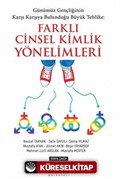 Günümüz Gençliğinin Karşı Karşıya Bulunduğu Büyük Tehlike: Farklı Cinsel Kimlik Yönelimleri