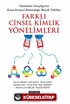 Günümüz Gençliğinin Karşı Karşıya Bulunduğu Büyük Tehlike: Farklı Cinsel Kimlik Yönelimleri