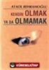 Kendin Olmak Ya Da Olmamak