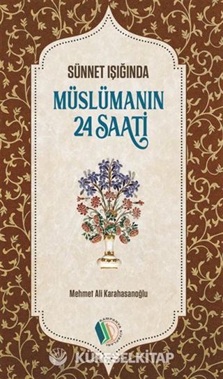 Müslümanın 24 Saati / Sünnet Işığında