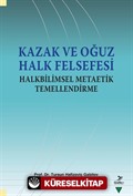 Kazak ve Oğuz Halk Felsefesi Halkbilimsel Metaetik Temellendirme