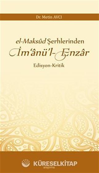 El-Maksud Şerhlerinden İm'anü'l-Enzar Edisyon-Kritik