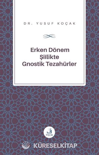 Erken Dönem Şiîlik'te Gnostik Tezahürler