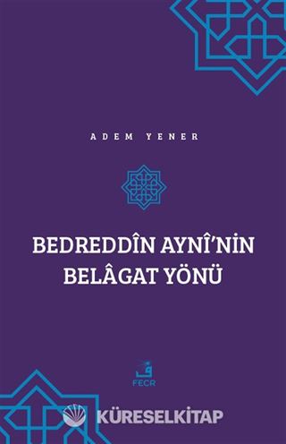 Bedreddin Ayni'nin Belagat Yönü