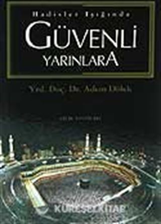 Hadisler Işığında Güvenli Yarınlara