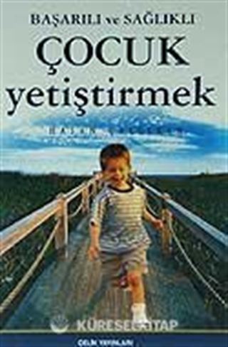 Başarılı ve Sağlıklı Çocuk Yetiştirmek