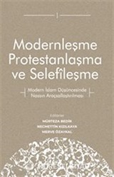 Modernleşme Protestanlaşma ve Selefîleşme