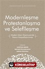 Modernleşme Protestanlaşma ve Selefîleşme