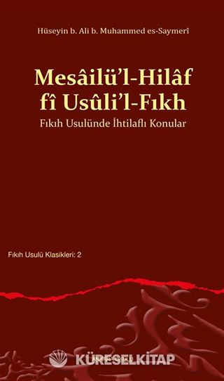 Mesailü'l-Hilaf fî Usûli'l-Fıkh Fıkıh Usulünde İhtilaflı Konular