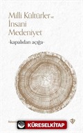 Kapalıdan Açığa Milli Kültürler ve İnsani Medeniyet