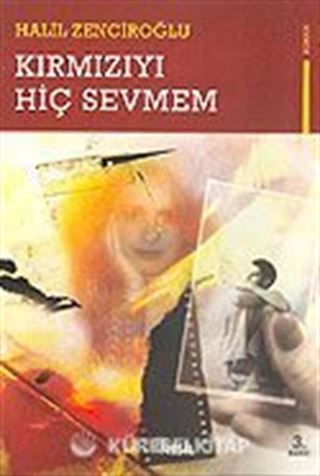 Kırmızıyı Hiç Sevmem