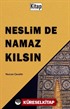 Neslim De Namaz Kılsın