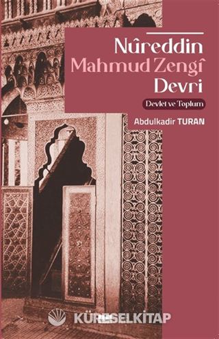 Nûreddin Mahmud Zengî Devri Devlet ve Toplum