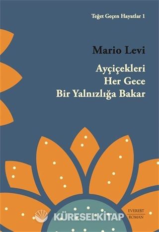 Ayçiçekleri Her Gece Bir Yalnızlığa Bakar / Teğet Geçen Hayatlar 1