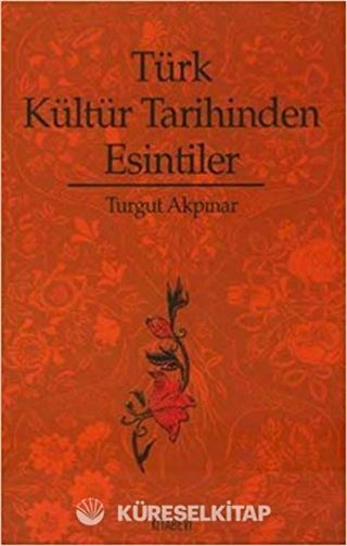 Türk Kültür Tarihinden Esintiler