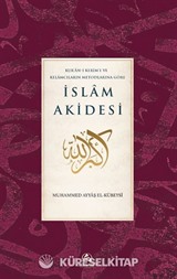 Kur'an-ı Kerim'e ve Kelamcıların Metotlarına Göre İslam Akidesi