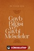 Gayb Bilgisi ve Gaybî Meseleler