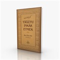 Tâğûtu İnkâr Etmek (2. Baskı)