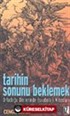 Tarihin Sonunu Beklemek