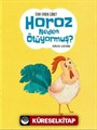 Horoz Neden Ötüyormuş ?