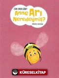 Anne Arı Neredeymiş ?