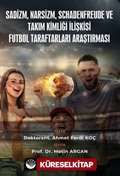 Sadizm, Narsizm, Schadenfreude ve Takım Kimliği İlişkisi: Futbol Taraftarları Araştırması