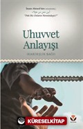 Uhuvvet Anlayışı (Kardeşlik Bağı)