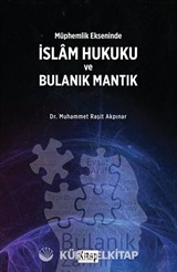 Müphemlik Ekseninde İslam Hukuku ve Bulanık Mantık