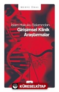 İslam Hukuku Bakımından Girişimsel Klinik Araştırmalar