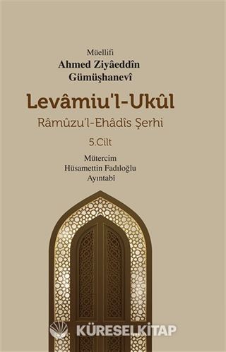 Levamiu'l-Ukûl Ramûzu'l-Ehadîs Şerhi 5.Cilt