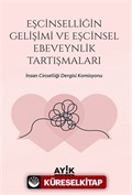 Eşcinselliğin Gelişimi ve Eşcinsel Ebeveynlik Tartışmaları