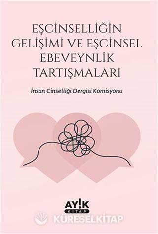 Eşcinselliğin Gelişimi ve Eşcinsel Ebeveynlik Tartışmaları