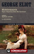 Middlemarch / Taşra Hayatına Dair Bir İnceleme