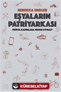 Eşyaların Patriyarkası / Dünya Kadınlara Neden Uymaz?